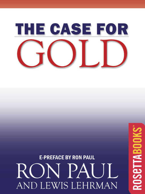 Title details for The Case for Gold by Ron Paul - Available